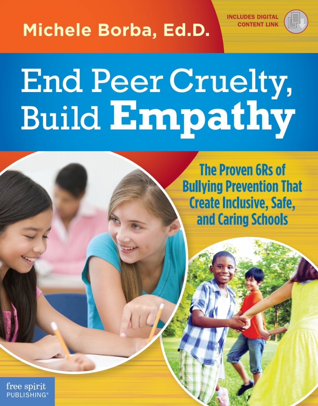 End Peer Cruelty, Build Empathy The Proven 6Rs of Bullying Prevention That Create Inclusive, Safe, and Caring Schools 1st Edition
