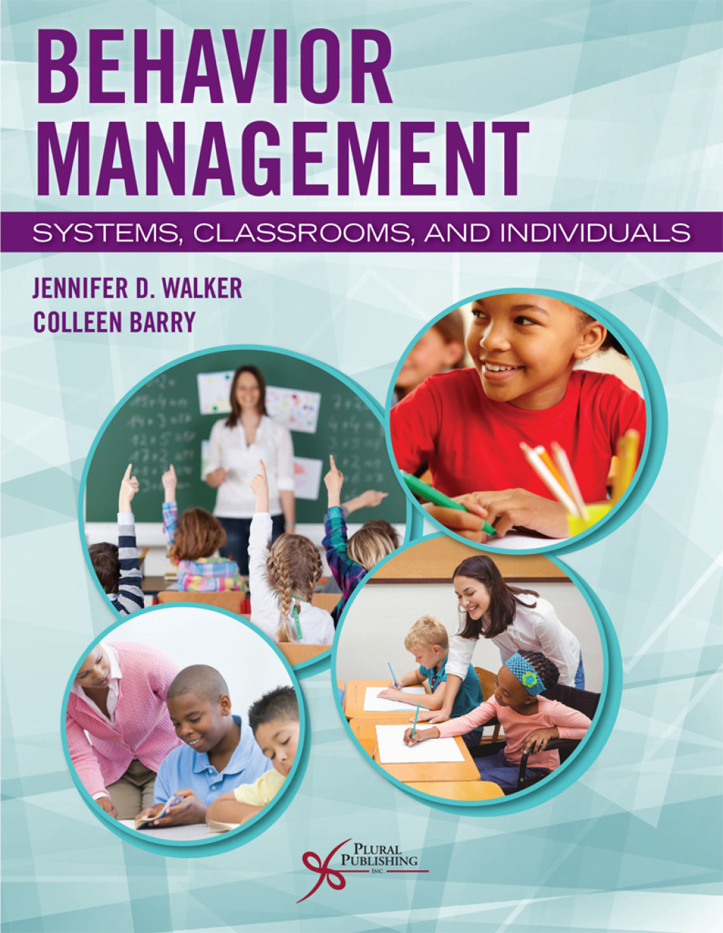 Behavior Management: Systems, Classrooms, and Individuals 1st Edition