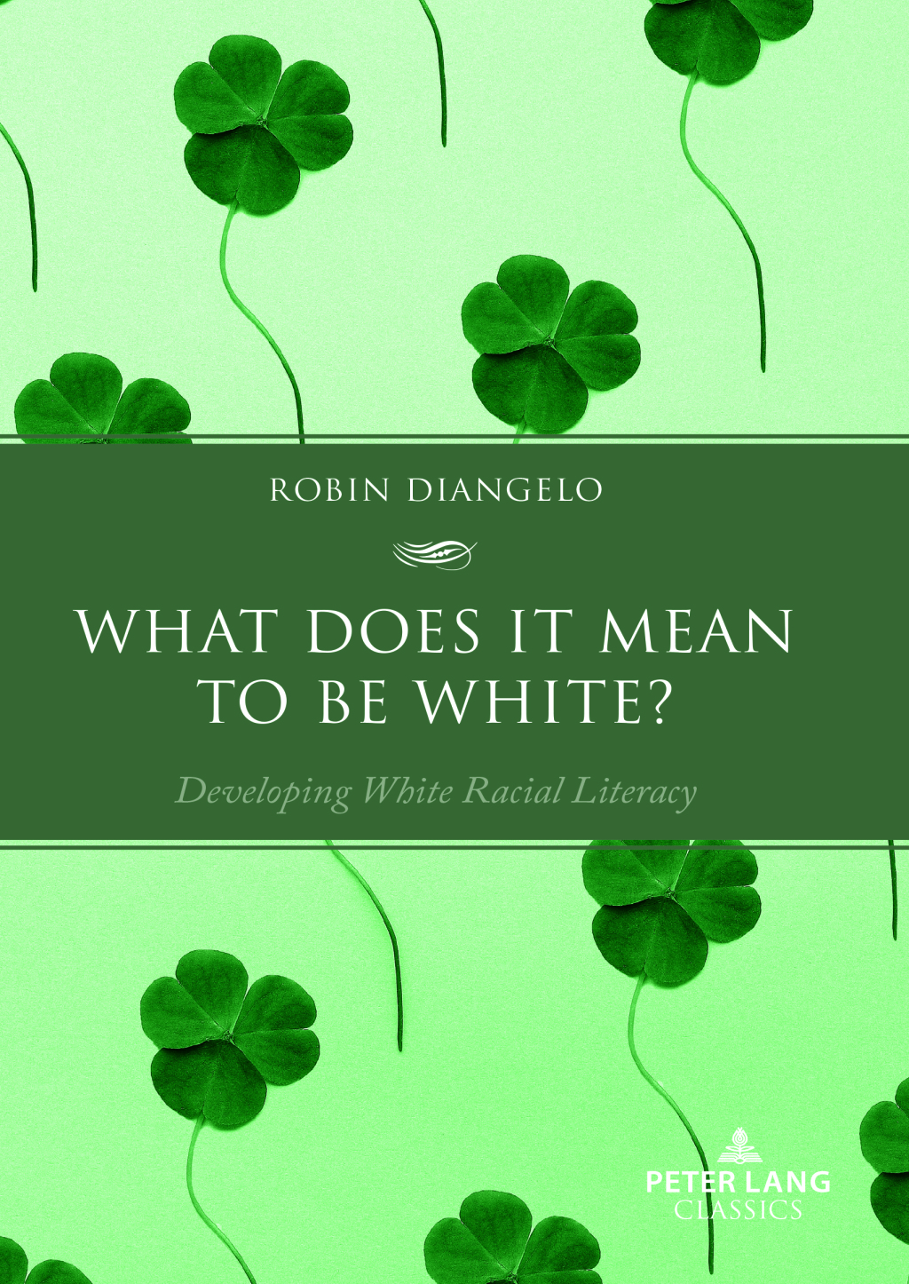 What Does It Mean to Be White? Developing White Racial Literacy 1st Edition