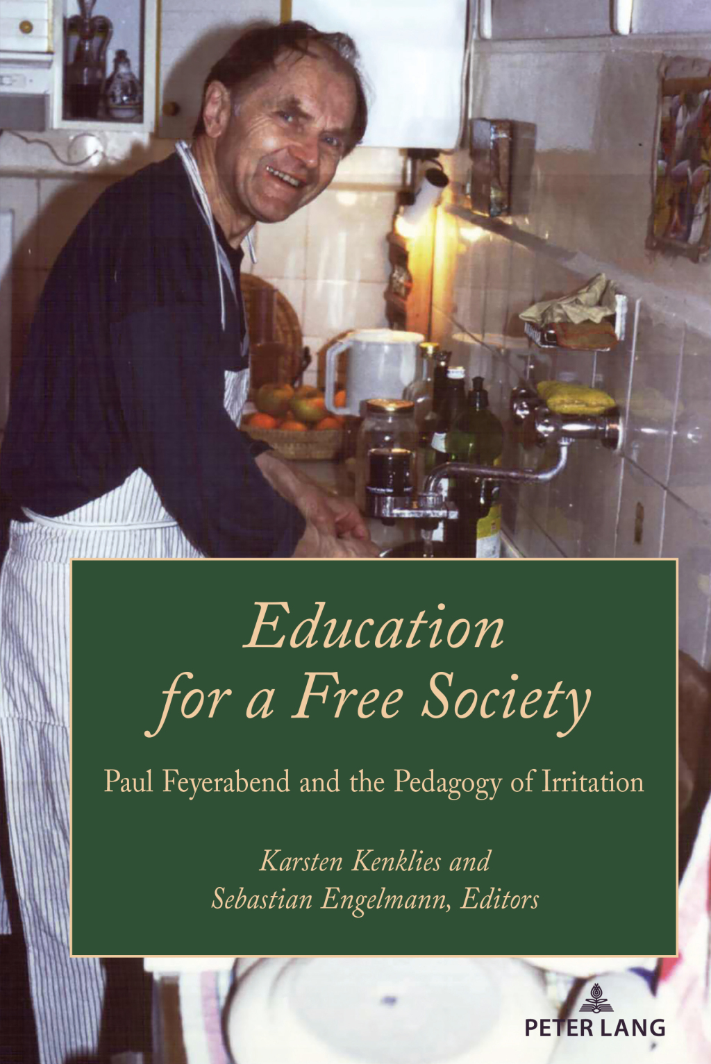 Education for a Free Society Paul Feyerabend and the Pedagogy of Irritation 1st Edition