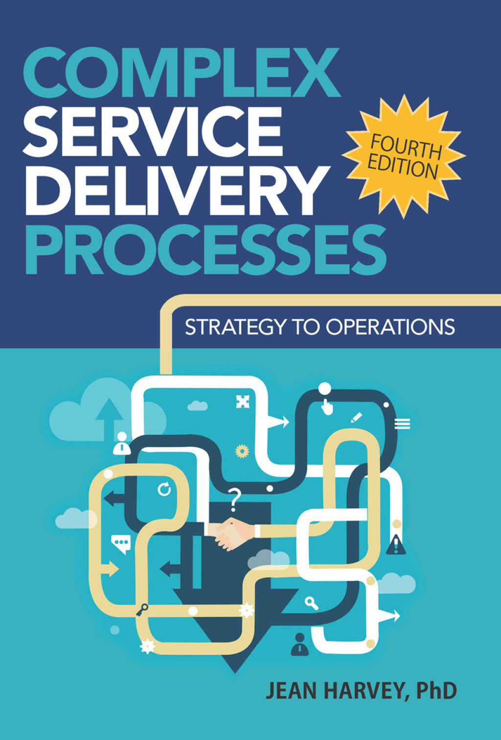 Complex Service Delivery Processes Strategy to Operations 4th Edition