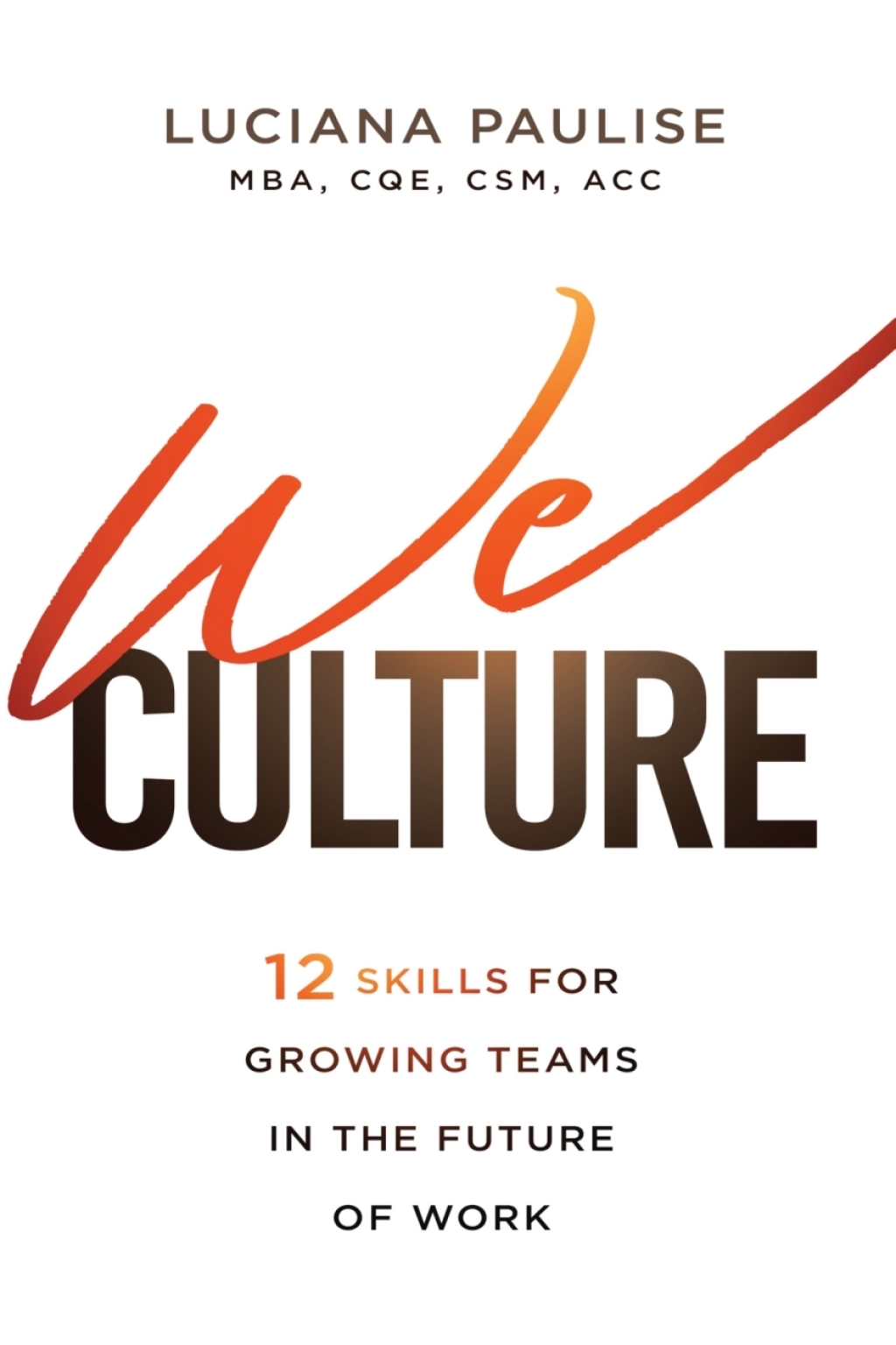We Culture 12 Skills for Growing Teams in the Future of Work 