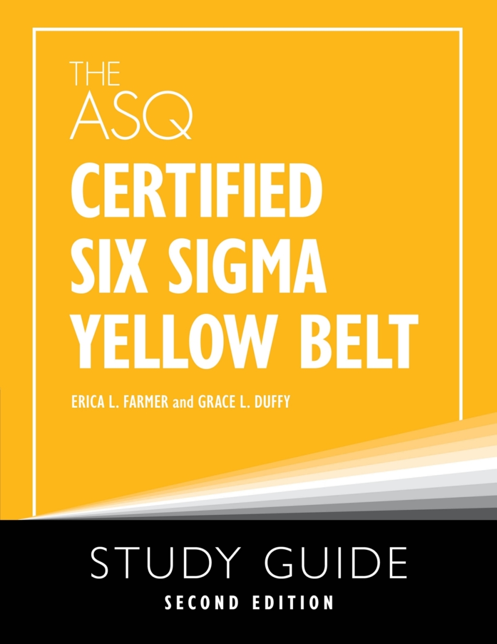 The ASQ Certified Six Sigma Yellow Belt Study Guide 2nd Edition