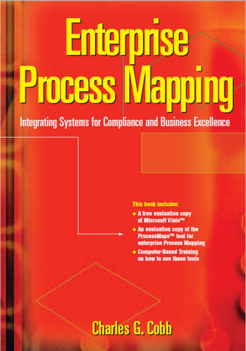 Enterprise Process Mapping Integrating Systems For Compliance And Business Excellence 