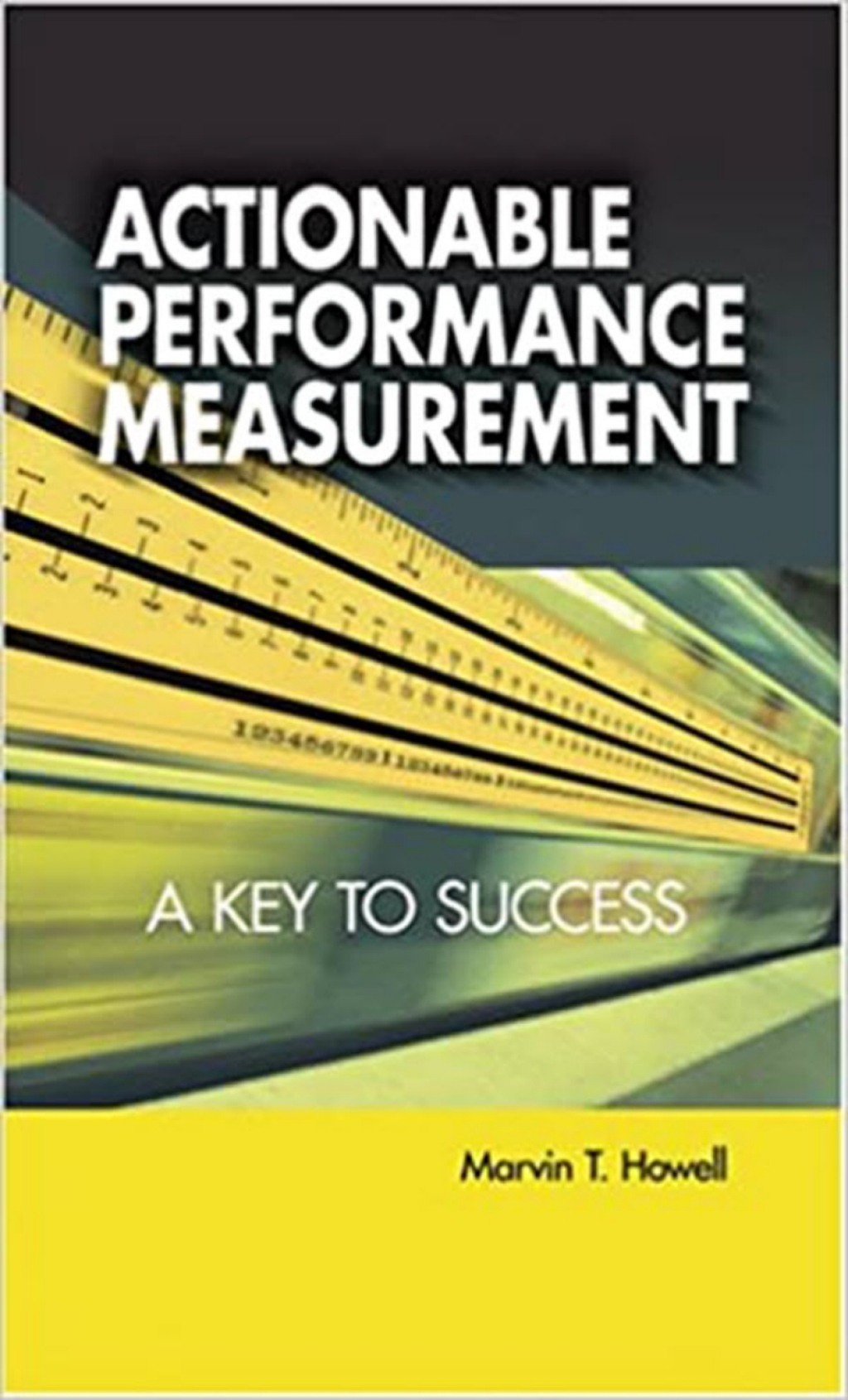 Actionable Performance Measurement A Key to SuccessÃ‚Â¬Ã‚Â¨Ã¢â‚¬Å¡Ãƒâ€žÃ¢â‚¬Â  