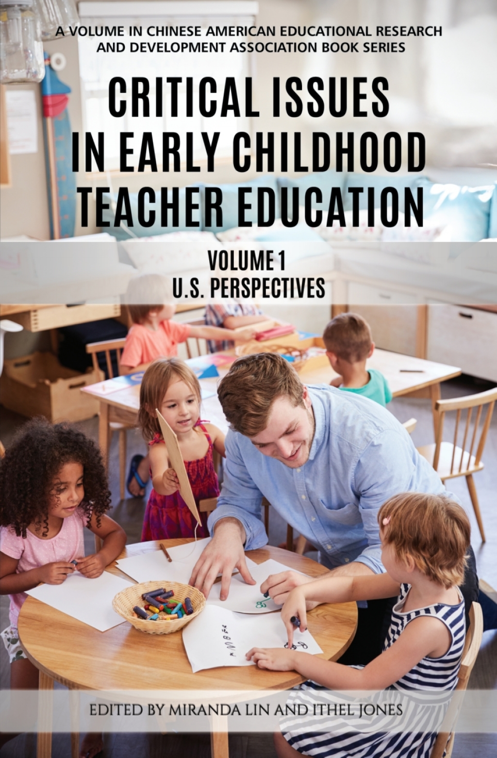 Critical Issues in Early Childhood Teacher Education: Volume 1 - US Perspectives 