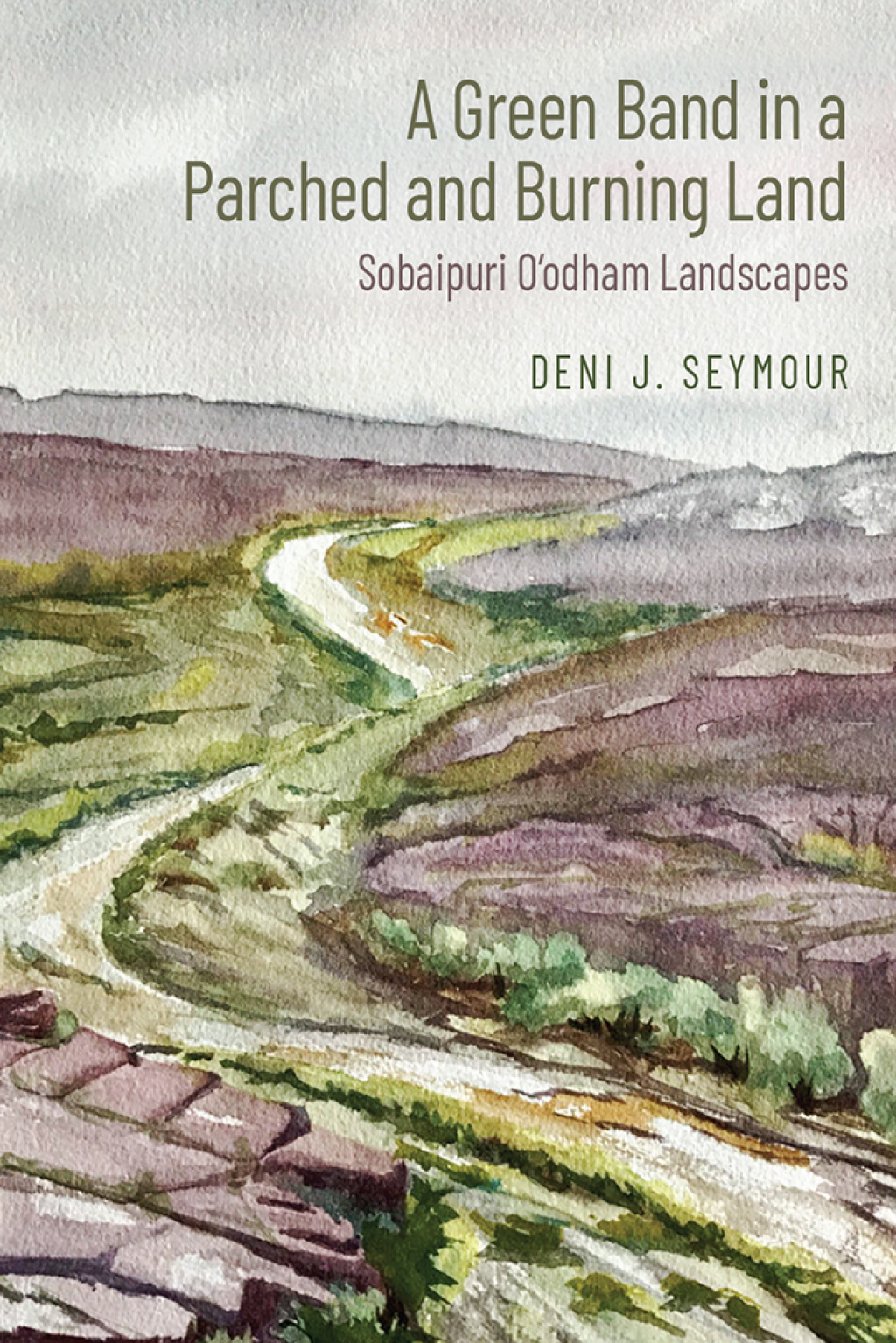 A Green Band in a Parched and Burning Land Sobaipuri OÃ¢â‚¬Å¡Ãƒâ€žÃƒÂ¶Ã¢Ë†Å¡Ãƒâ€˜Ã¢Ë†Å¡Ã‚Â¥odham Landscapes 