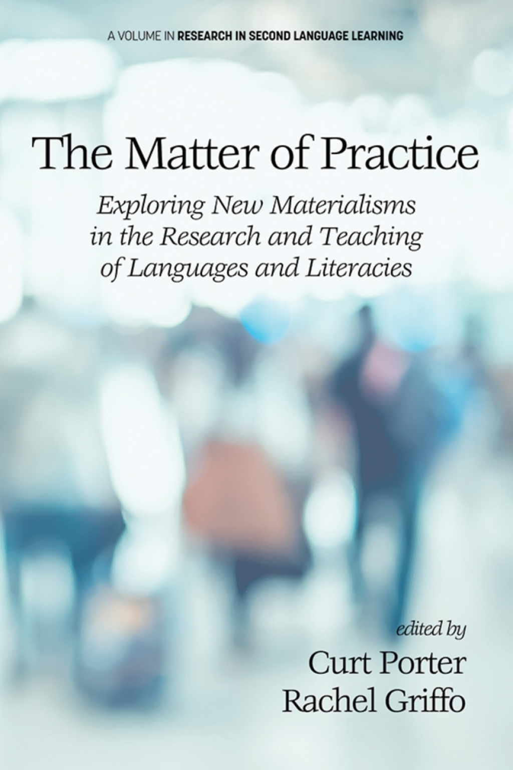 The Matter of Practice: Exploring New Materialisms in the Research and Teaching of Languages and Literacies 