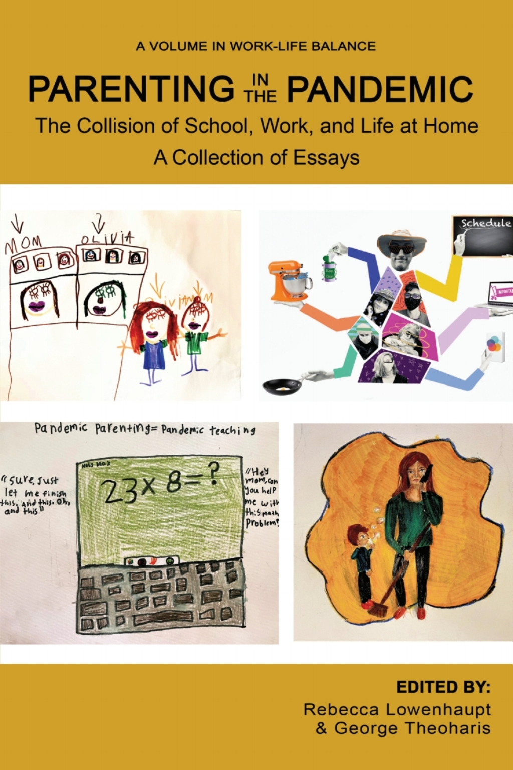 Parenting in the Pandemic: The Collision of School, Work, and Life at Home A Collection of Essays 