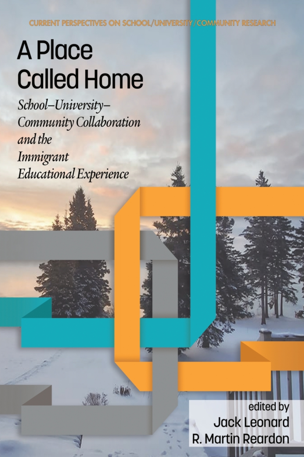 A Place Called Home: School-University-Community Collaboration and the Immigrant Educational Experience 