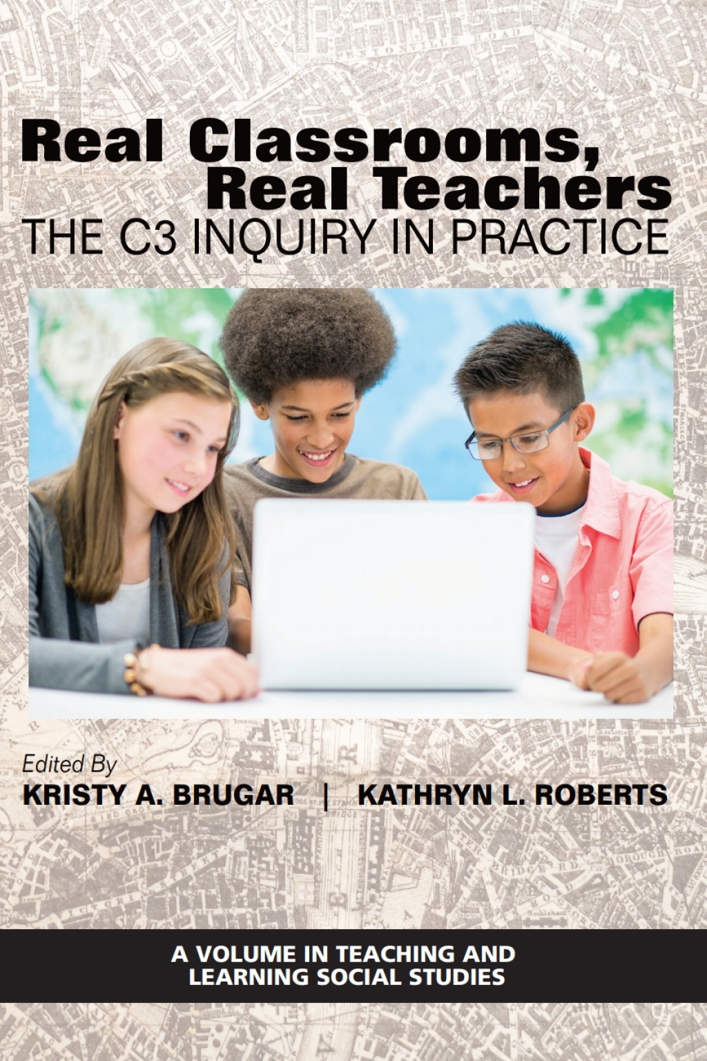 Real Classrooms, Real Teachers: The C3 Inquiry in Practice 