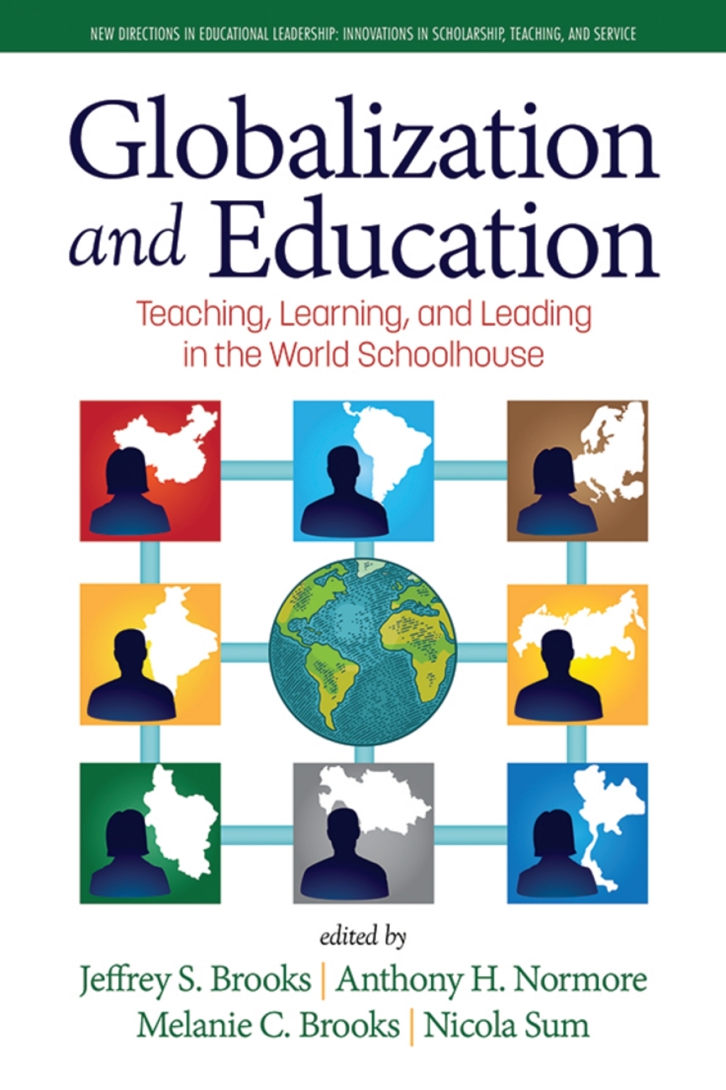 Globalization and Education: Teaching, Learning and Leading in the World Schoolhouse 