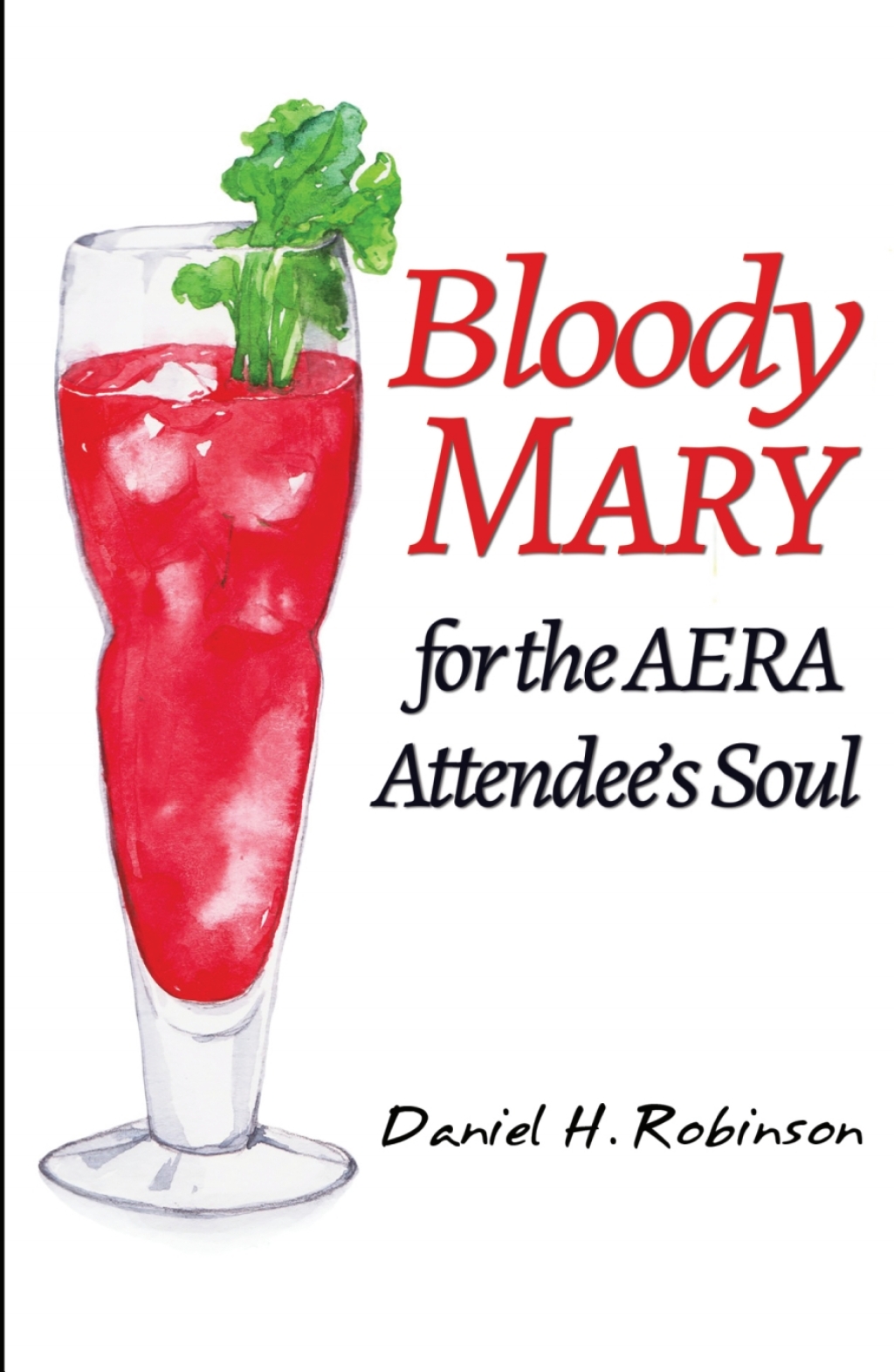 Bloody Mary for the AERA AttendeeÃ¢â‚¬Å¡Ãƒâ€žÃƒÂ¶Ã¢Ë†Å¡Ãƒâ€˜Ã¢Ë†Å¡Ã‚Â¥s Soul 