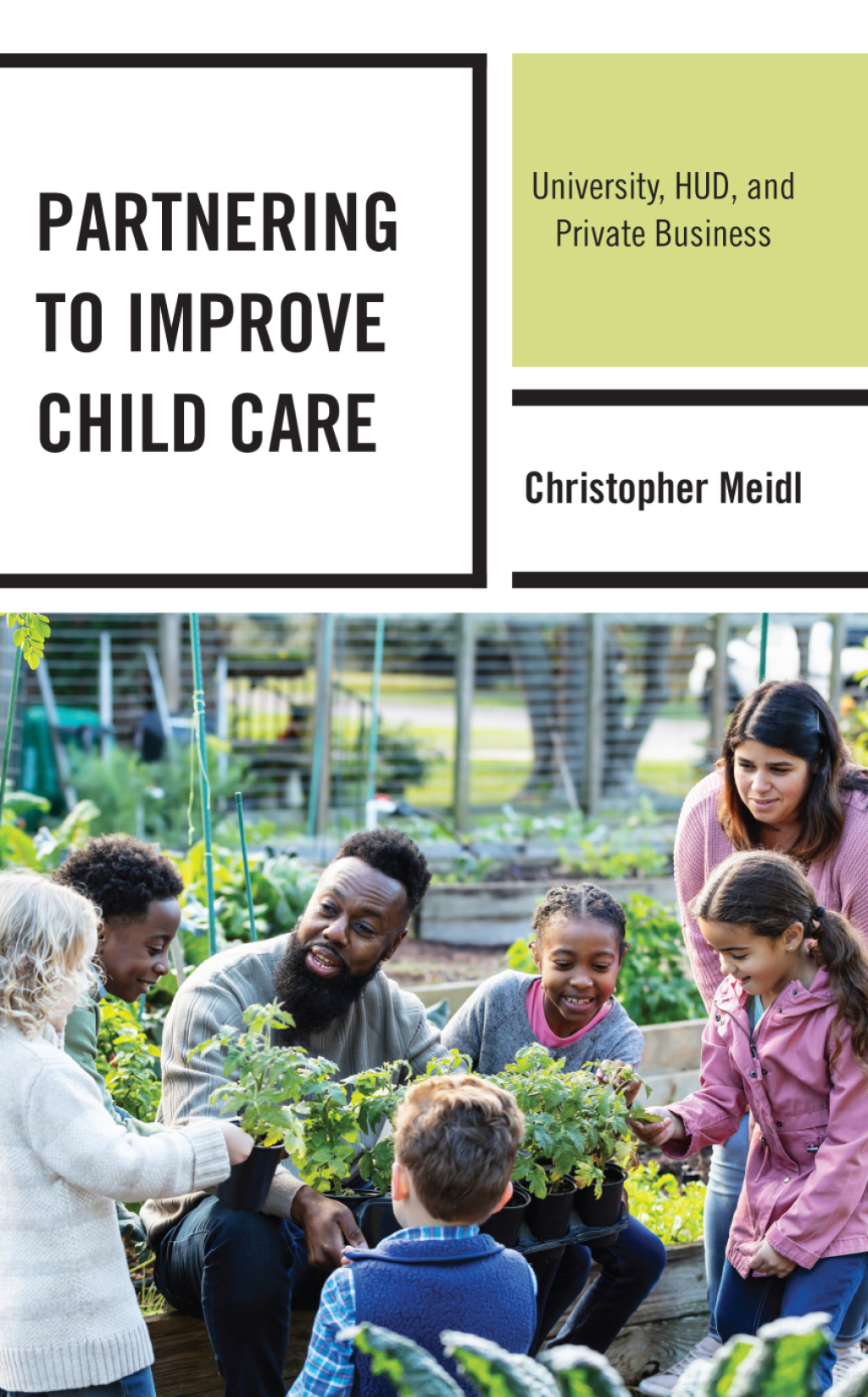 Partnering to Improve Child Care University, HUD, and Private Business 