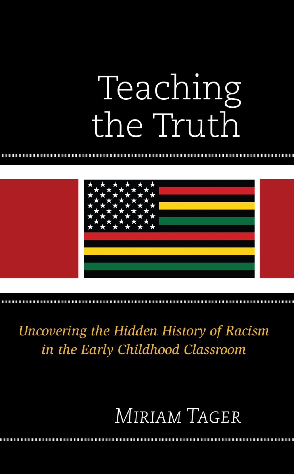 Teaching the Truth Uncovering the Hidden History of Racism in the Early Childhood Classroom 