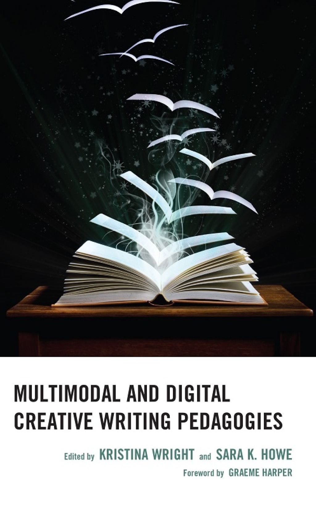 Multimodal and Digital Creative Writing Pedagogies 