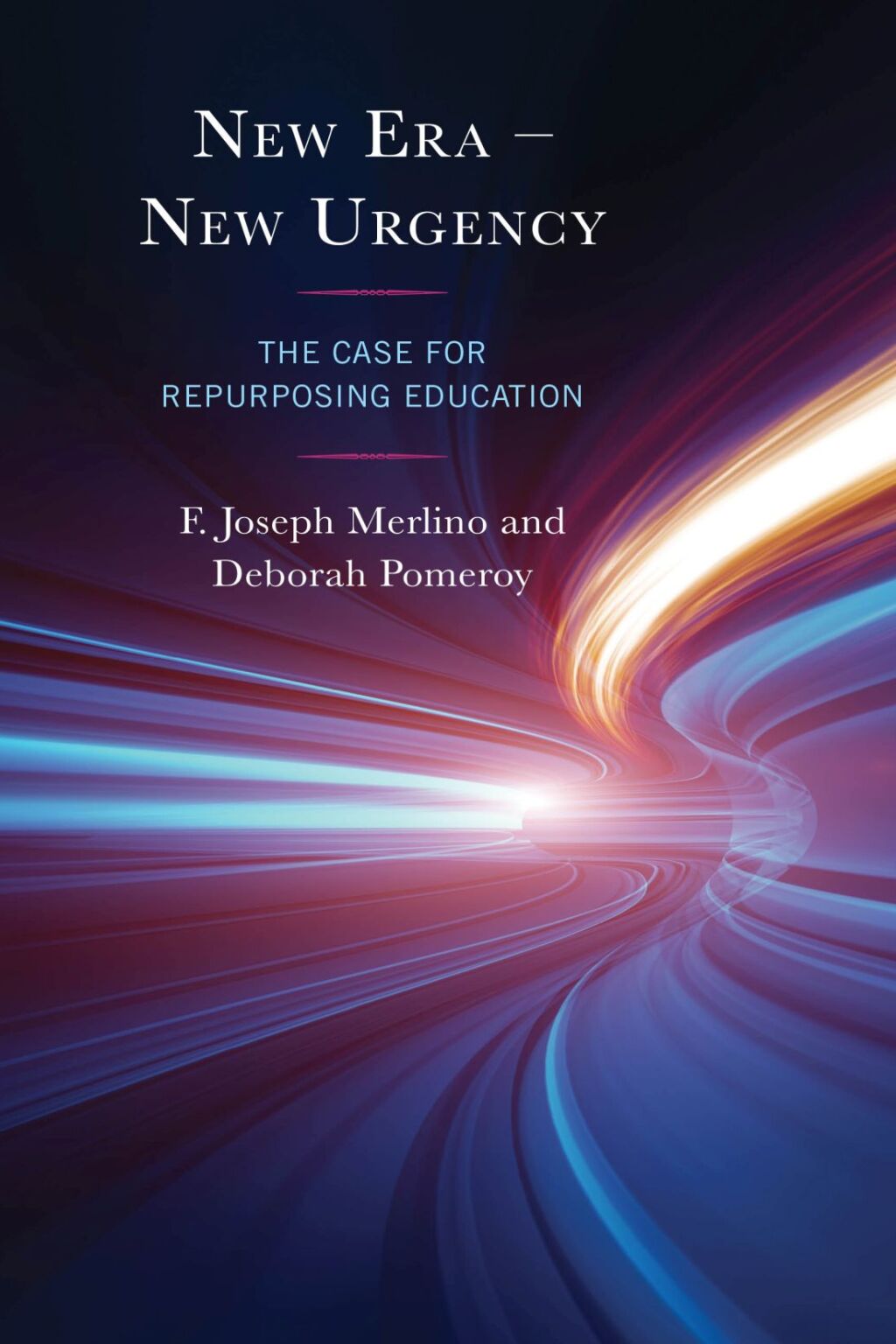 New Era Ã¢â‚¬Å¡Ãƒâ€žÃƒÂ¶Ã¢Ë†Å¡Ãƒâ€˜Ã¢Ë†Å¡Ã‚Â¨ New Urgency The Case for Repurposing Education 