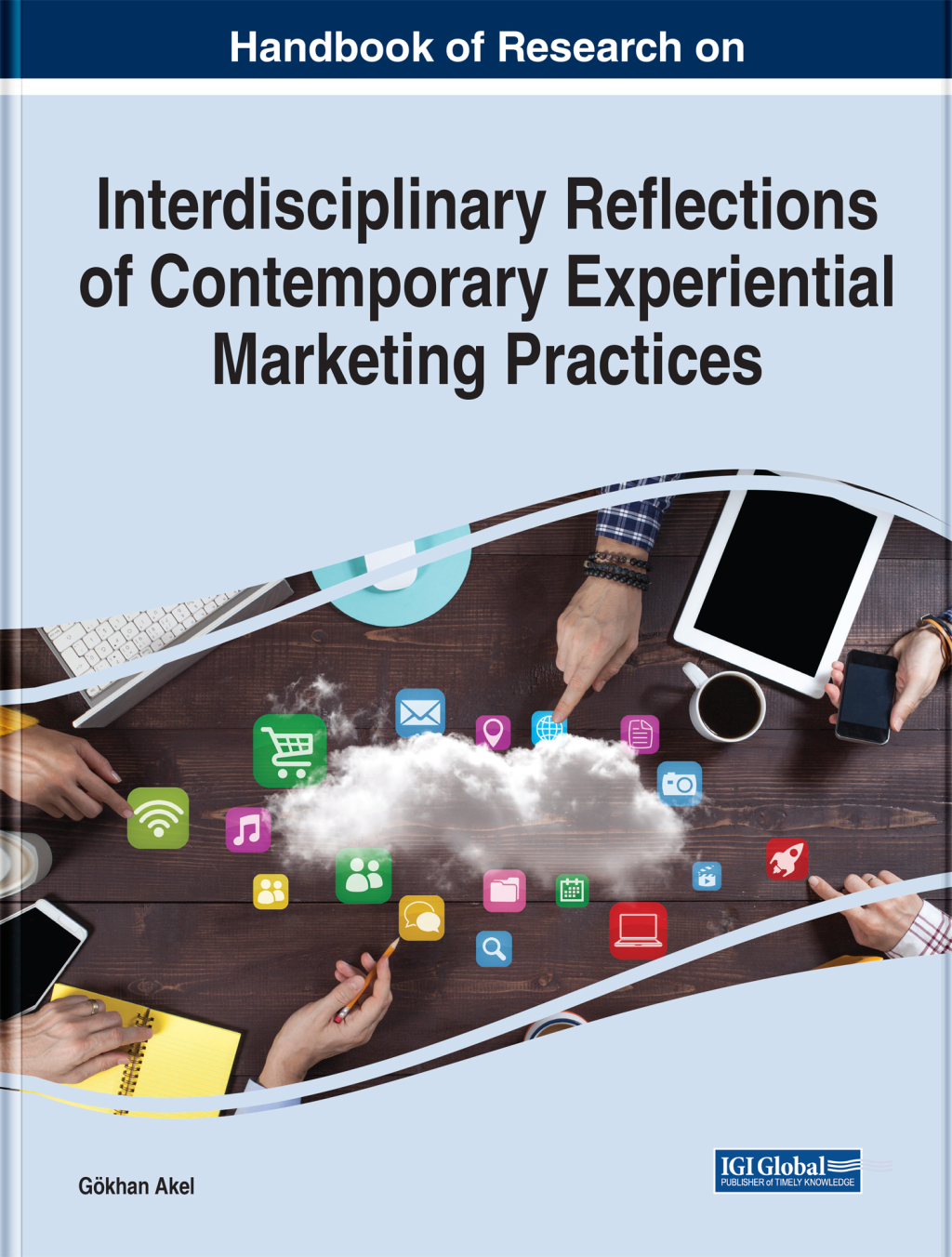 Handbook of Research on Interdisciplinary Reflections of Contemporary Experiential Marketing Practices 