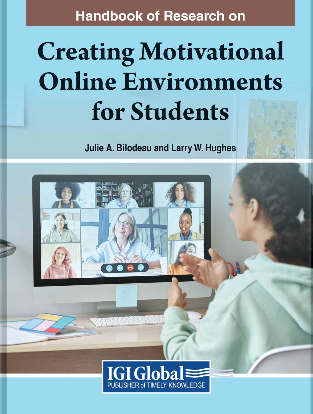 Handbook of Research on Creating Motivational Online Environments for Students 