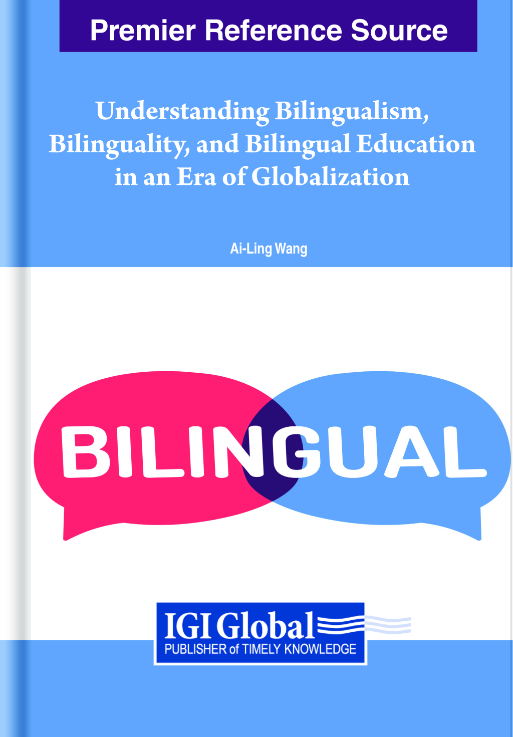 Understanding Bilingualism, Bilinguality, and Bilingual Education in an Era of Globalization 