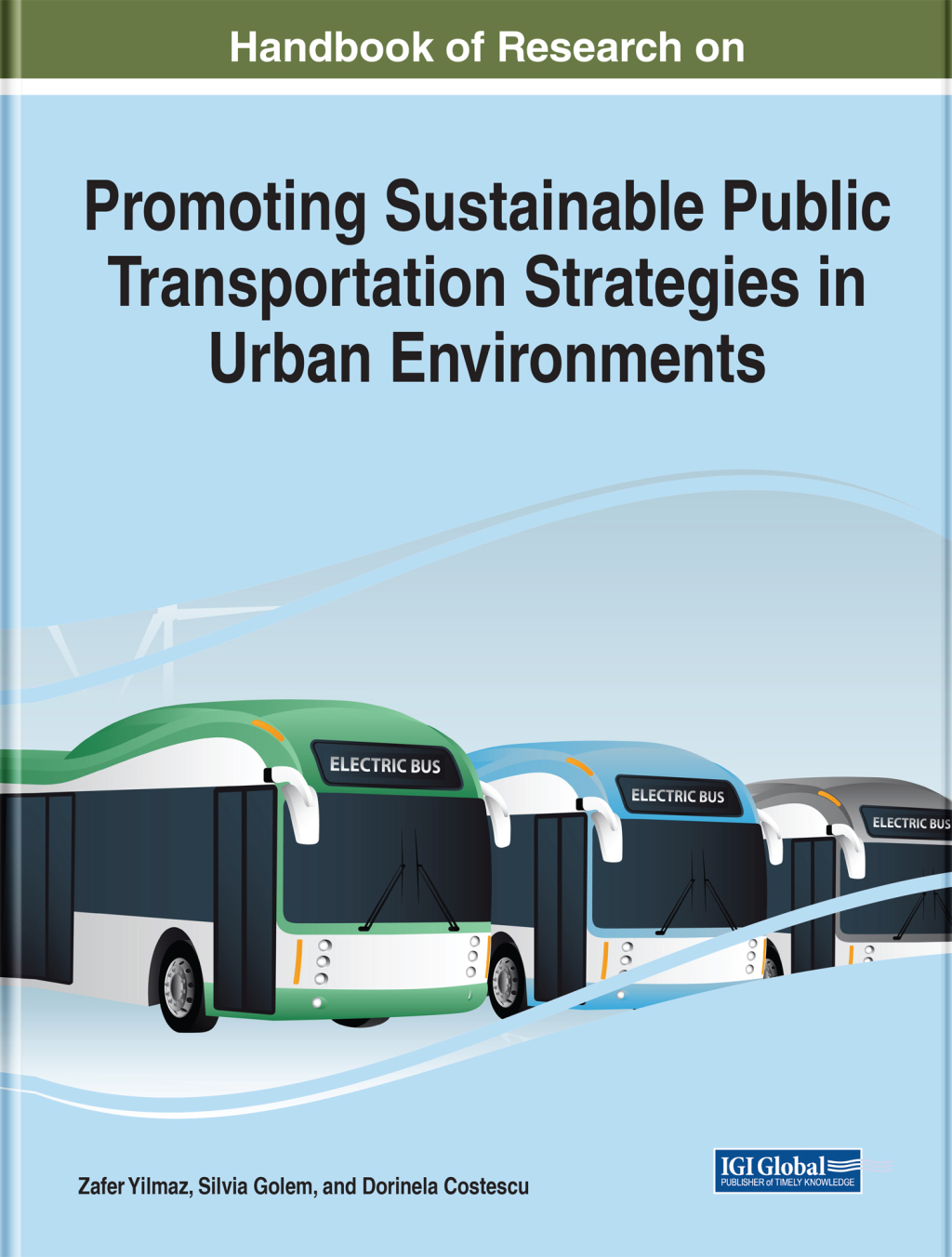 Handbook of Research on Promoting Sustainable Public Transportation Strategies in Urban Environments 
