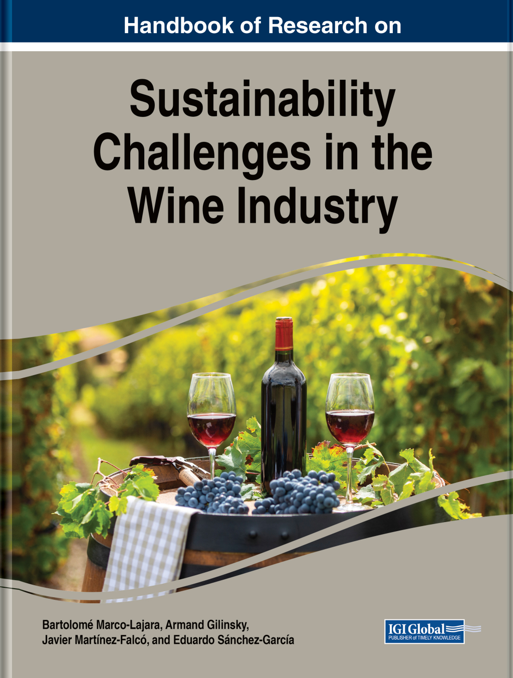 Handbook of Research on Sustainability Challenges in the Wine Industry 