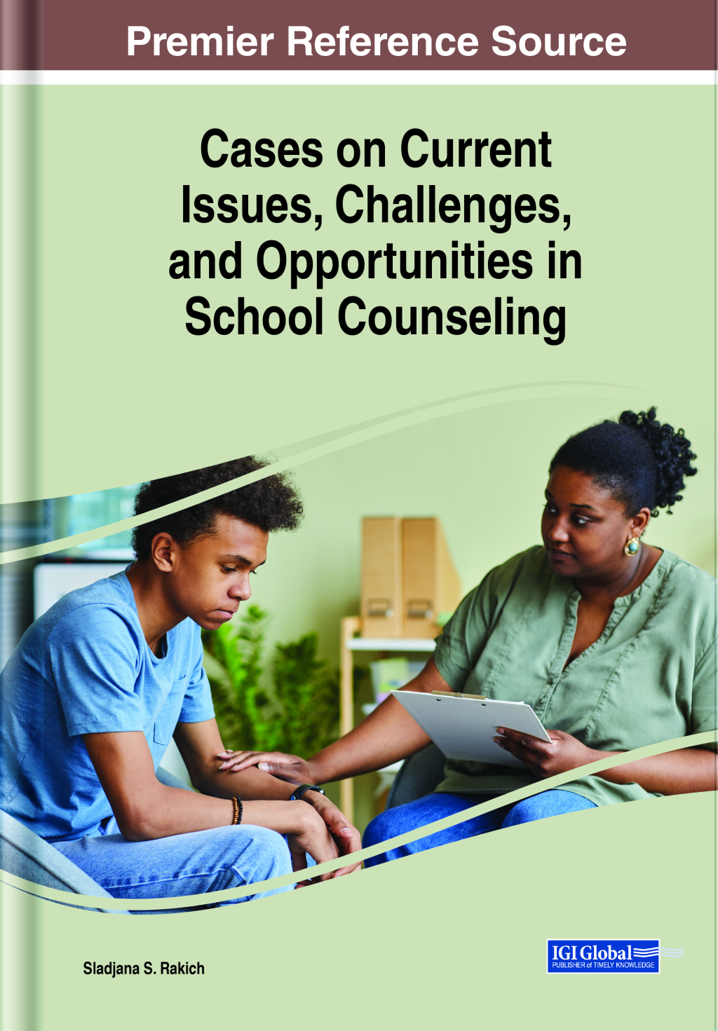 Cases on Current Issues, Challenges, and Opportunities in School Counseling 