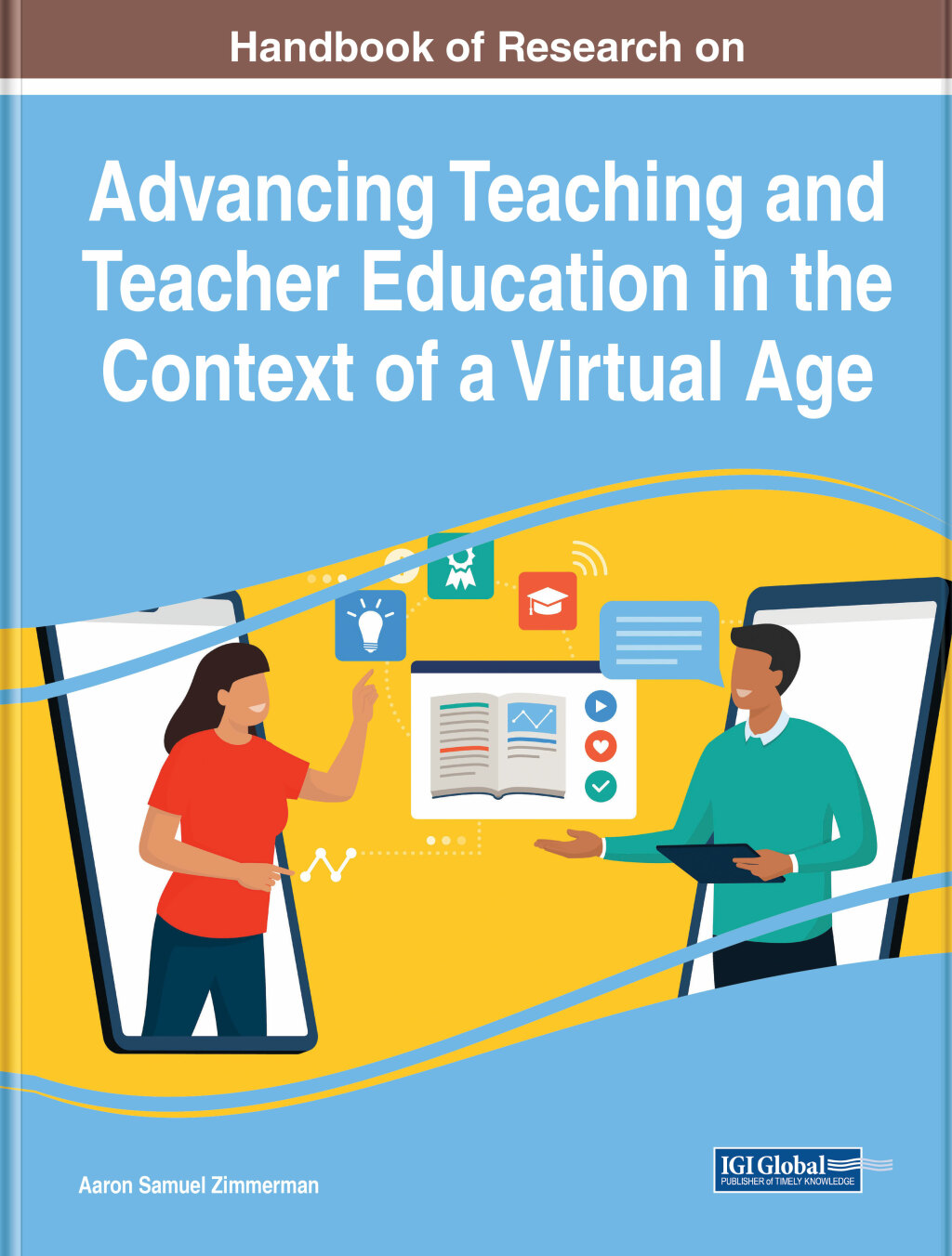 Handbook of Research on Advancing Teaching and Teacher Education in the Context of a Virtual Age 