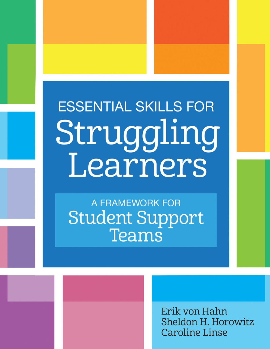 Essential Skills for Struggling Learners A Framework for Student Support Teams 