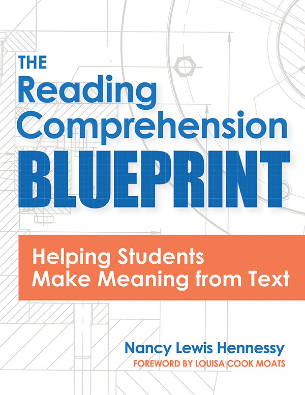 The Reading Comprehension Blueprint Helping Students Make Meaning from Text 