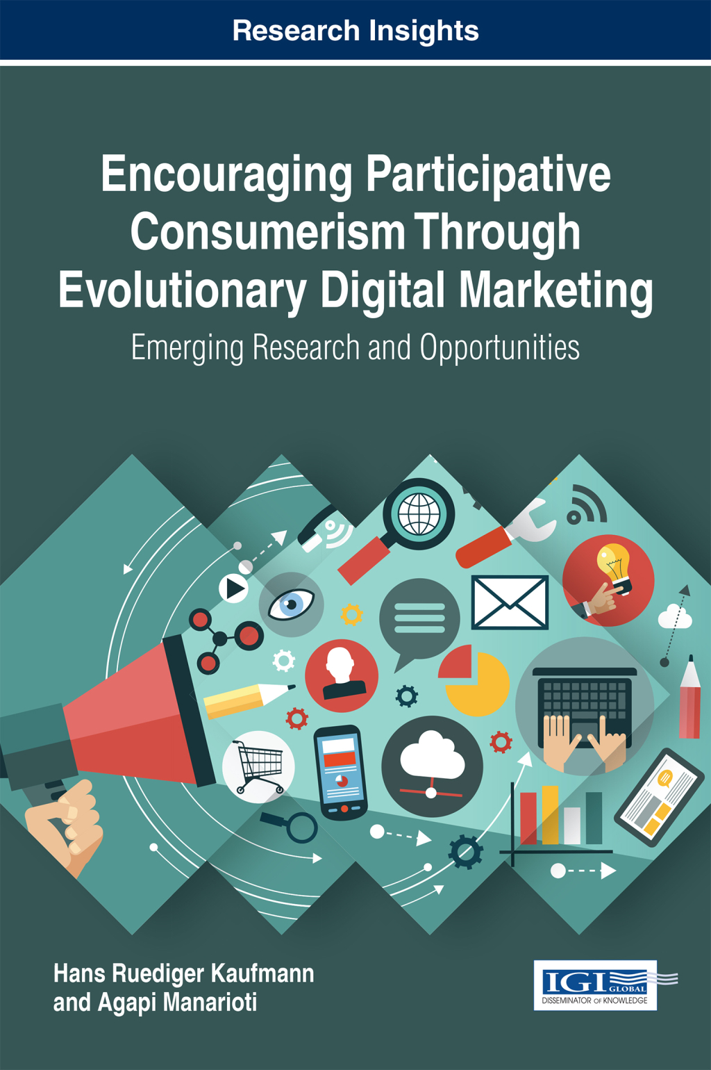 Encouraging Participative Consumerism Through Evolutionary Digital Marketing: Emerging Research and Opportunities 