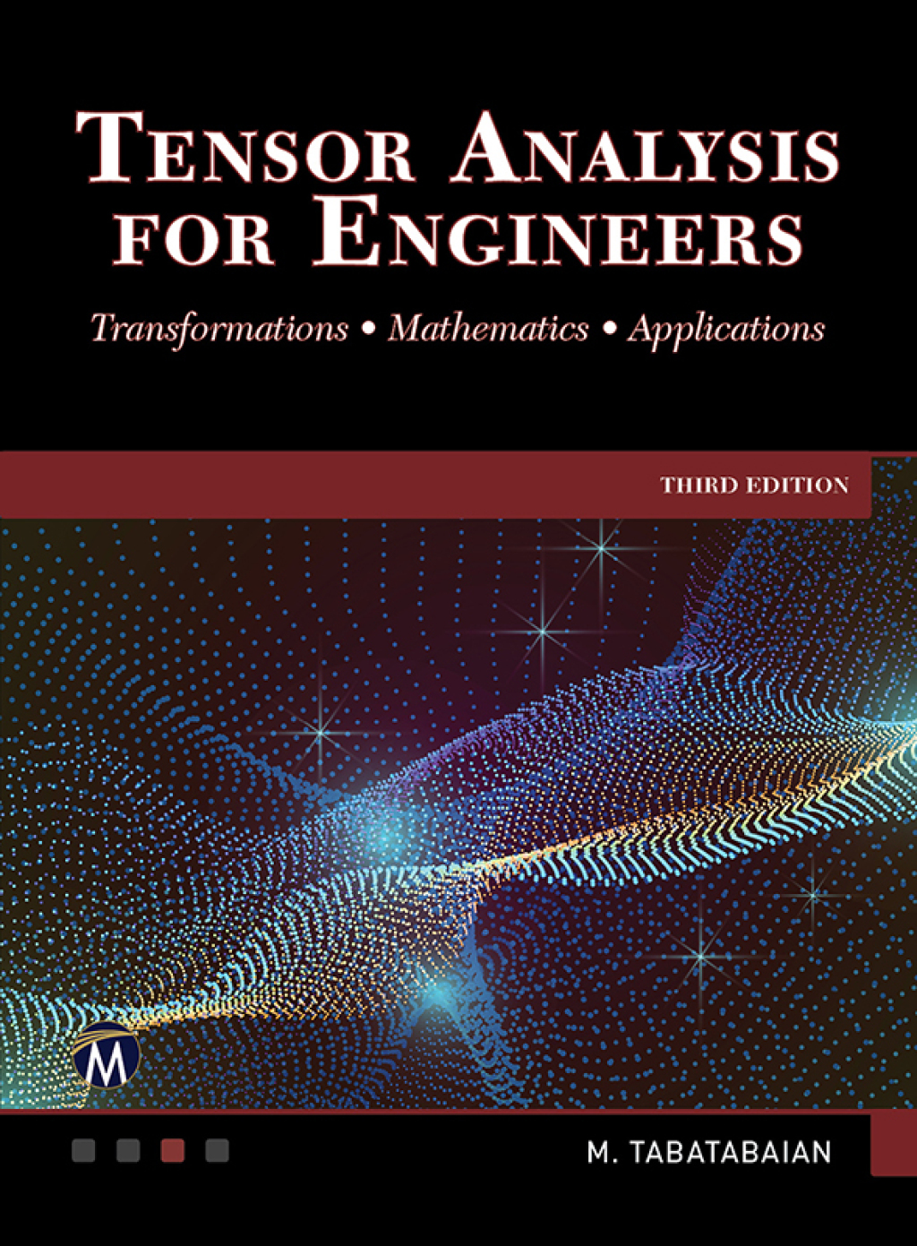 Tensor Analysis for Engineers: Transformations - Mathematics - Applications 3rd Edition