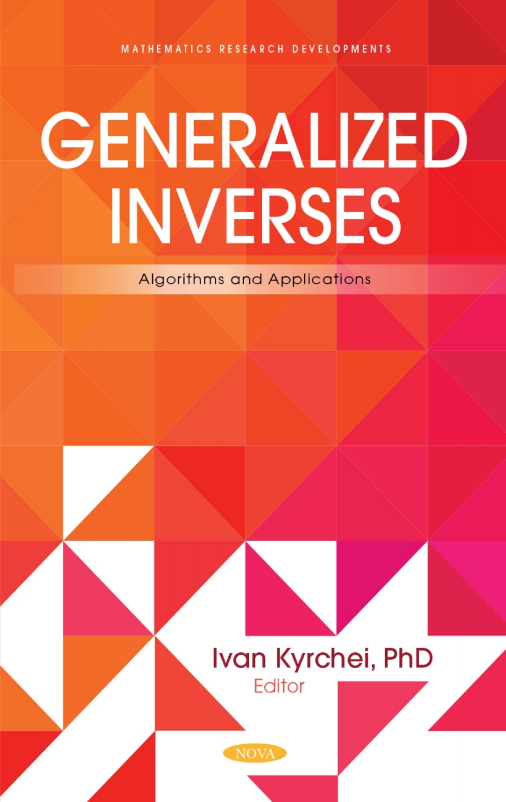 Generalized Inverses: Algorithms and Applications 