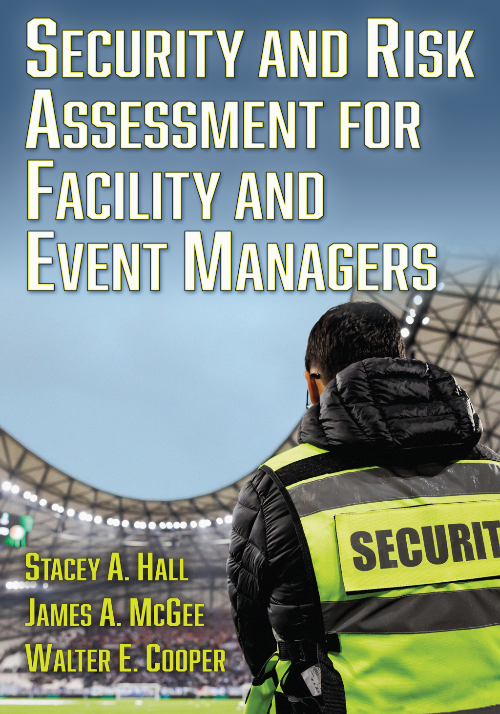 Security and Risk Assessment for Facility and Event Managers 1st Edition