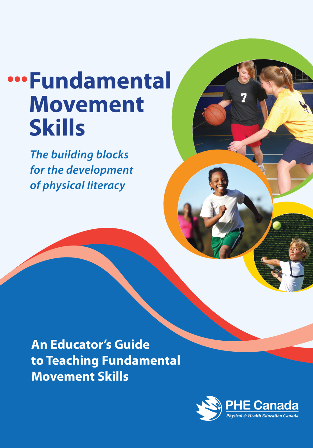 Fundamental Movement Skills The Building Blocks for the Development of Physical Literacy 1st Edition