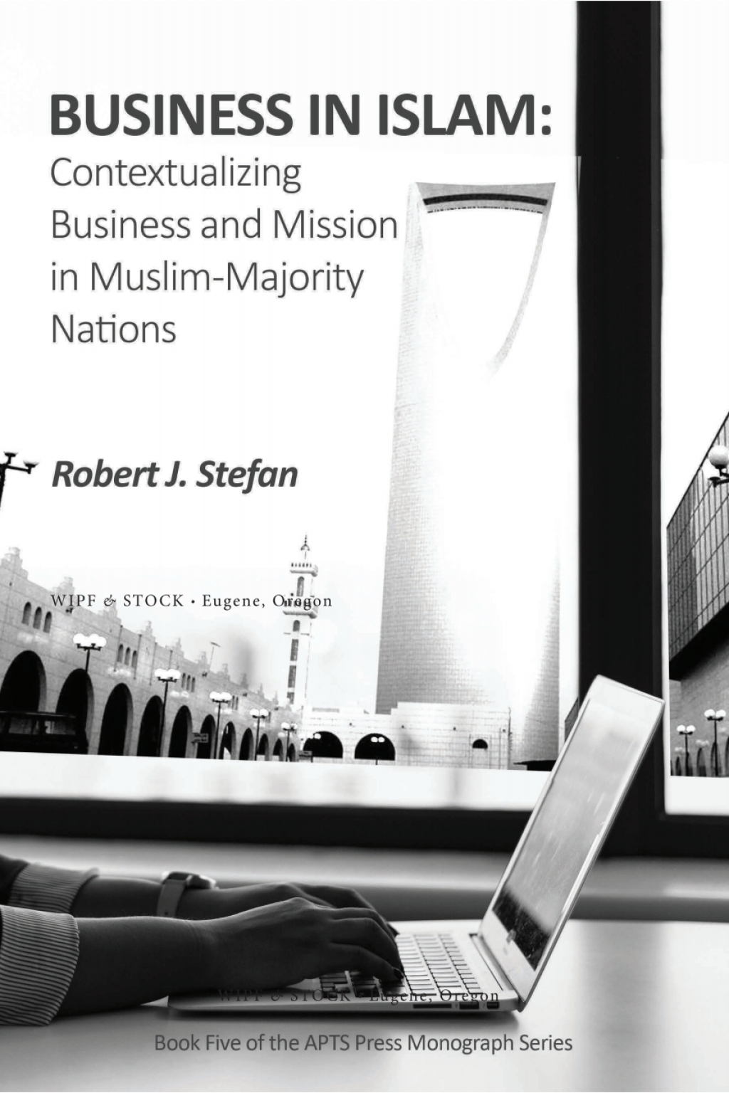 Business in Islam Contextualizing Business and Mission in Muslim-Majority Nations 