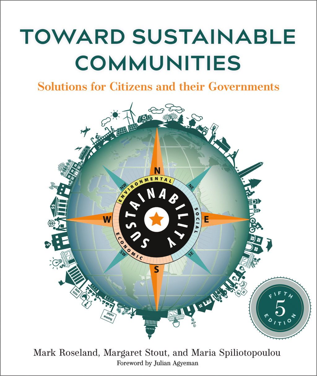 Toward Sustainable Communities, Fifth Edition Solutions for Citizens and Their Governments 5th Edition