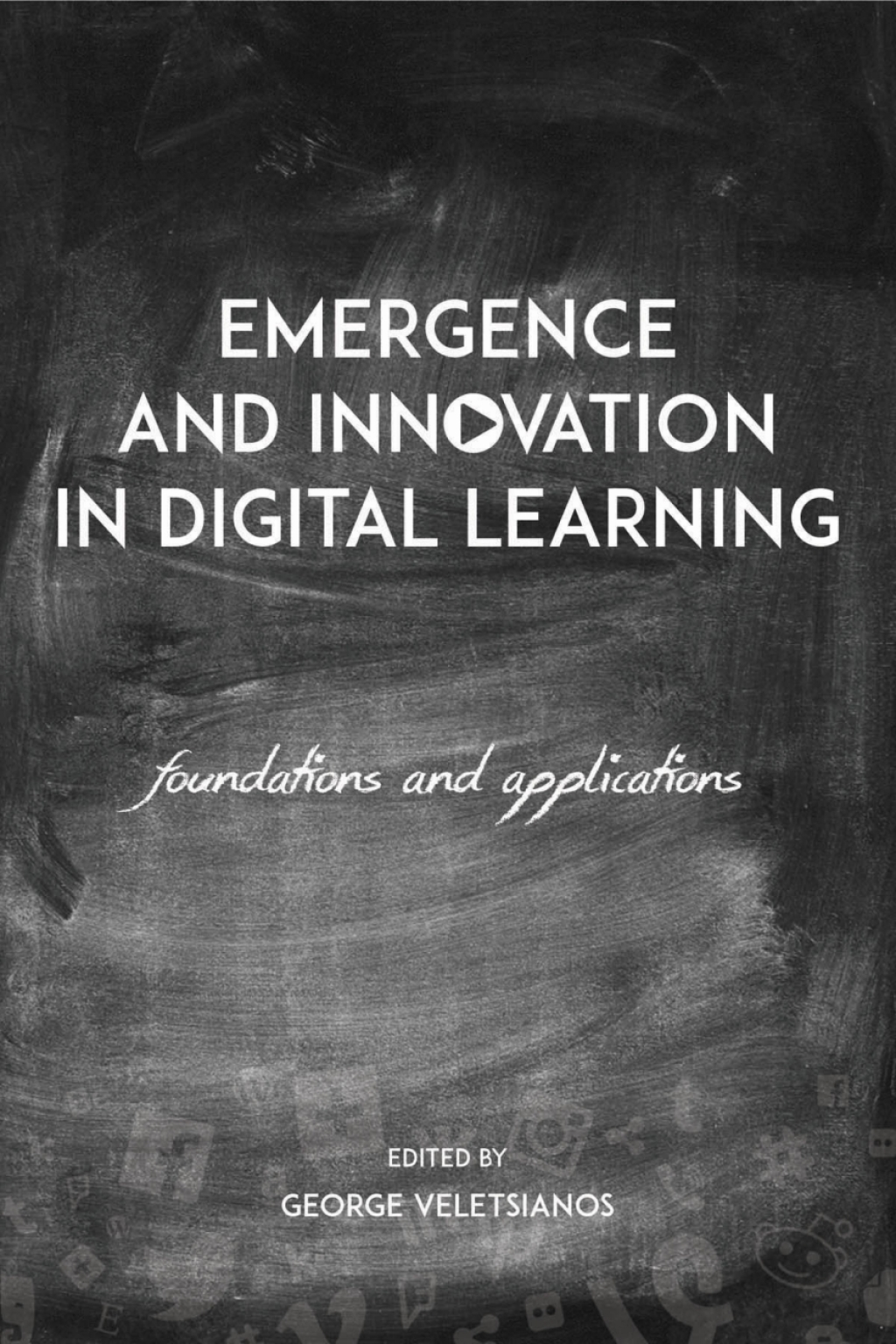 Emergence and Innovation in Digital Learning Foundations and Applications 