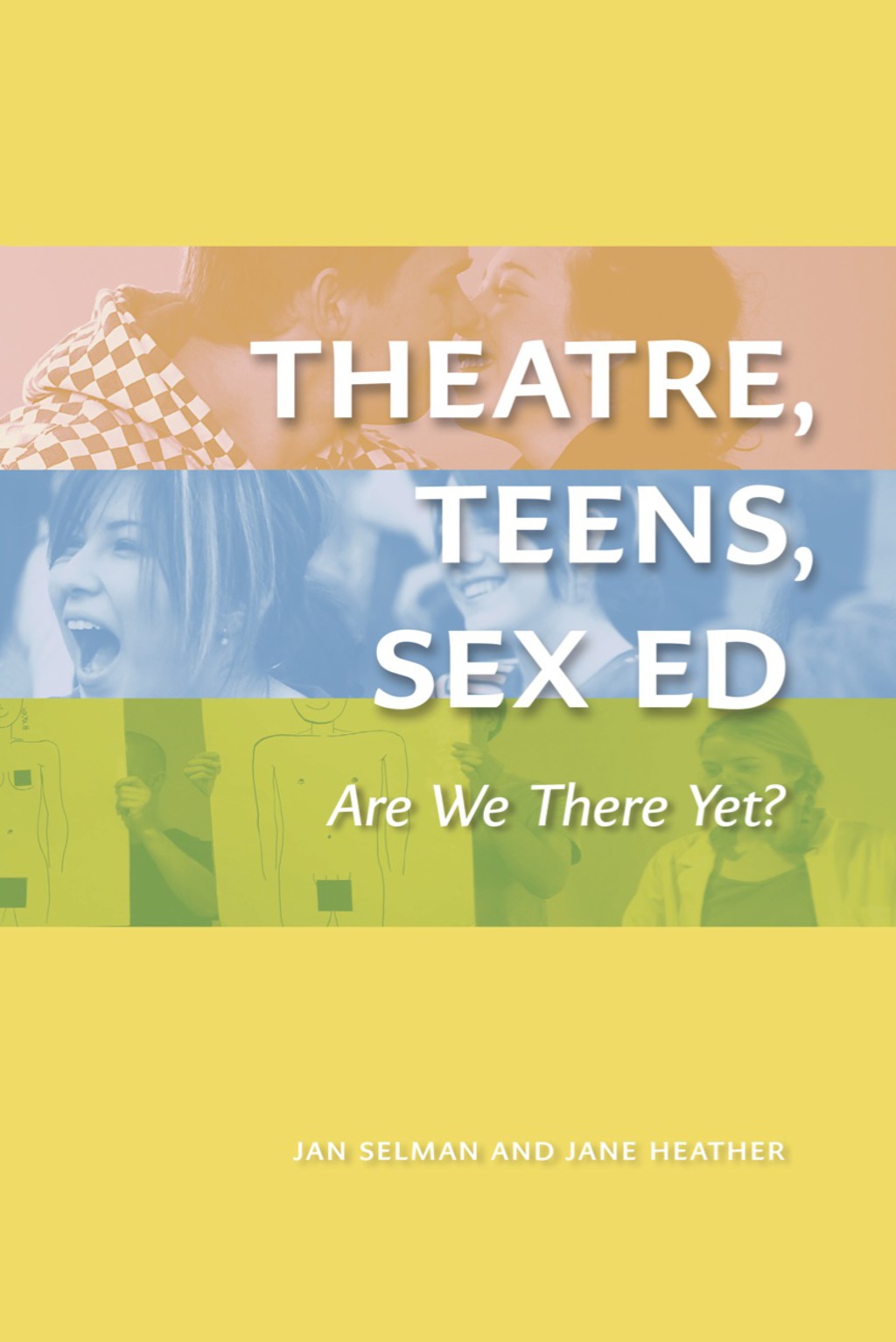 Theatre, Teens, Sex Ed Are We There Yet? (The Play) 