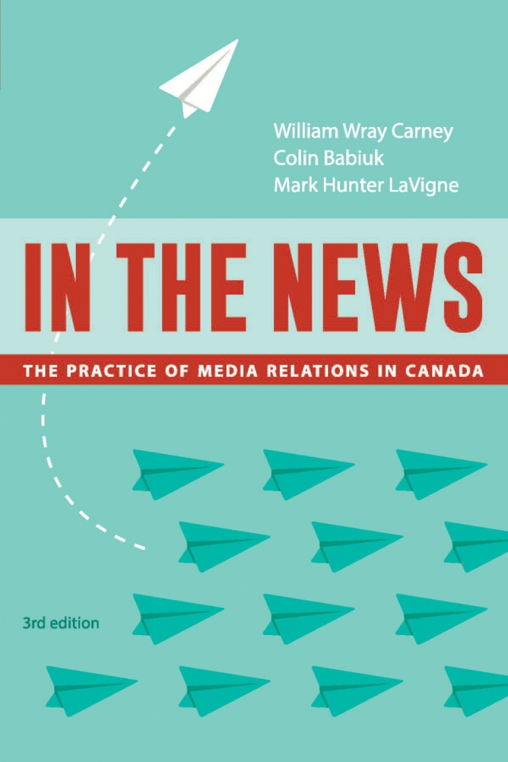 In the News The Practice of Media Relations in Canada 3rd Edition