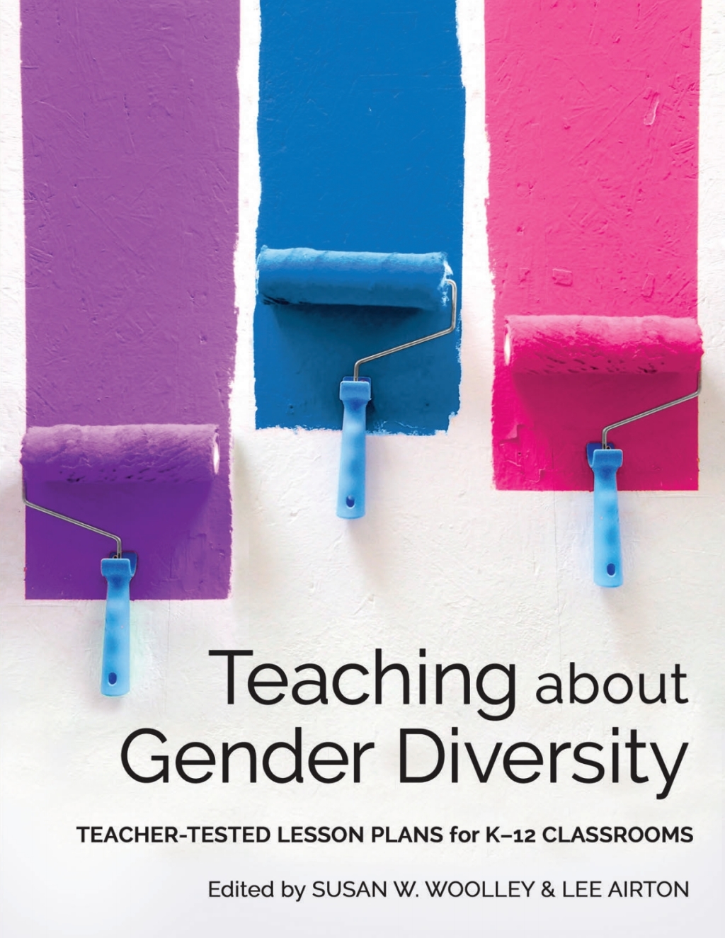 Teaching about Gender Diversity Teacher-Tested Lesson Plans for KÃ¢â‚¬Å¡Ãƒâ€žÃƒÂ¶Ã¢Ë†Å¡Ãƒâ€˜Ã¢Ë†Å¡Ã‚Â¨12 Classrooms 1st Edition