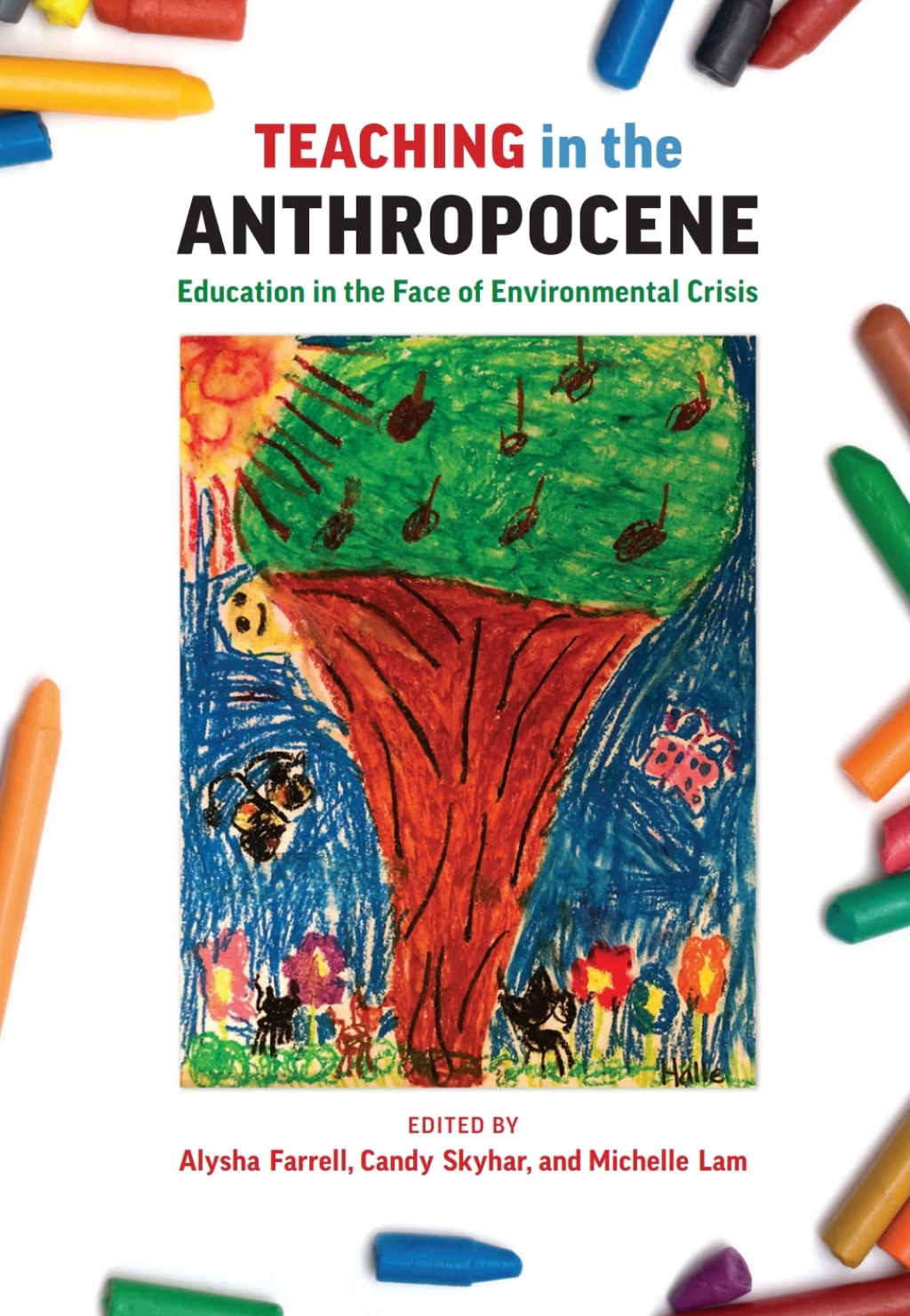 Teaching in the Anthropocene Education in the Face of Environmental Crisis 1st Edition