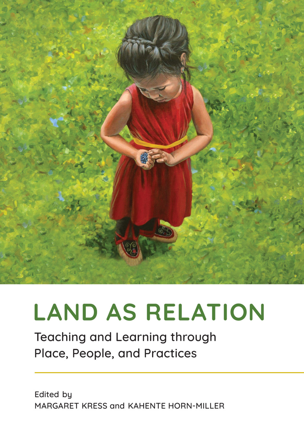 Land as Relation Teaching and Learning through Place, People, and Practices 2nd Edition