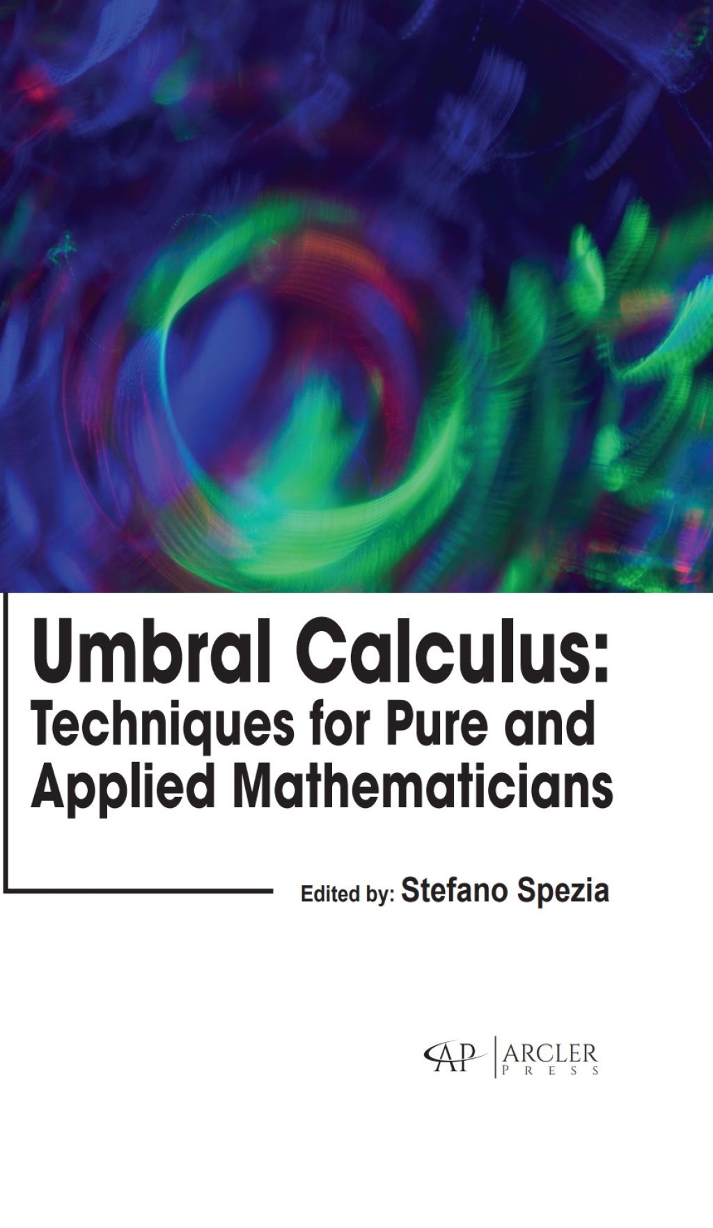 Umbral Calculus: Techniques for Pure and Applied Mathematicians 