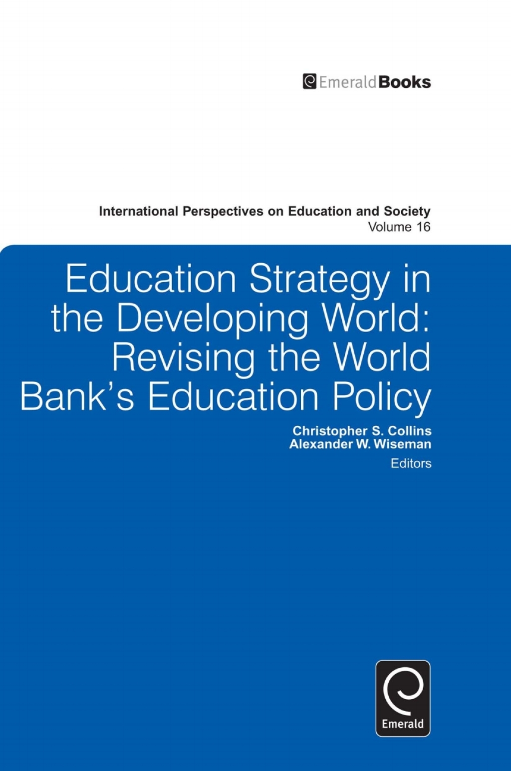 Education Strategy in the Developing World Revising the World Bank's Education Policy 1st Edition