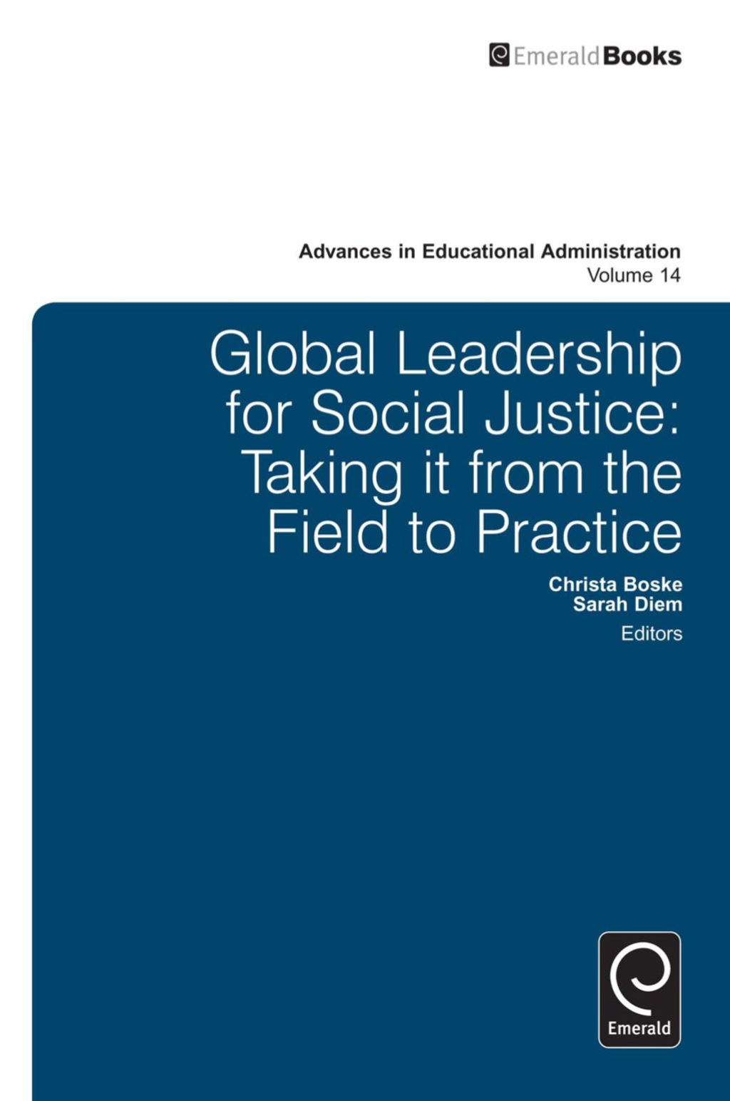 Global Leadership for Social Justice Taking it from the Field to Practice 