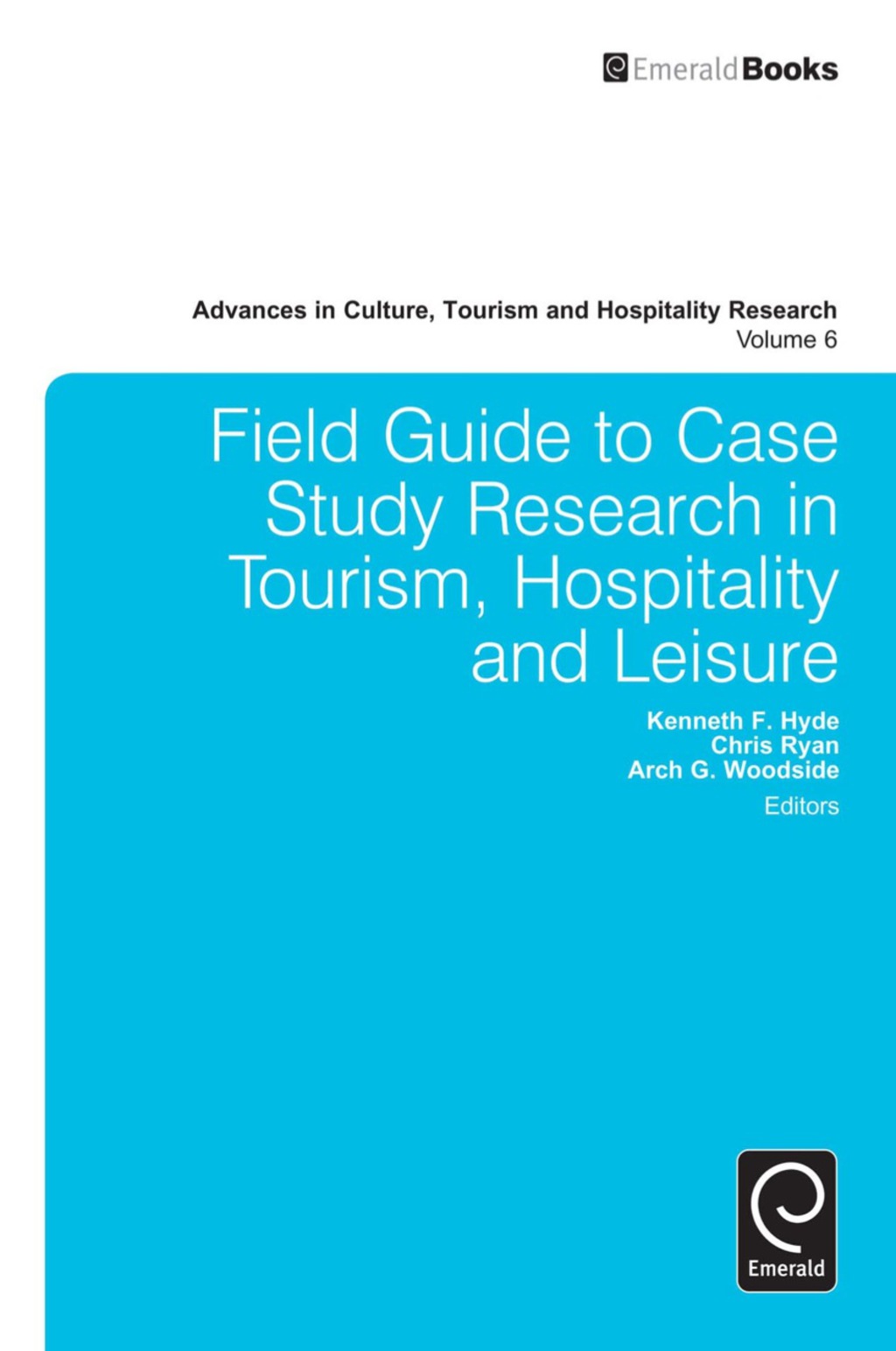 Field Guide to Case Study Research in Tourism, Hospitality and Leisure 