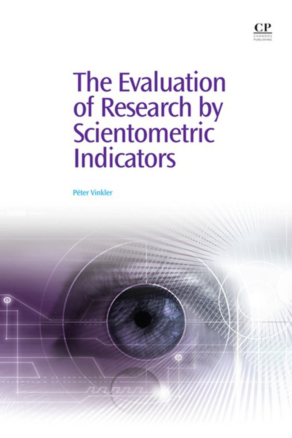 The Evaluation of Research By Scientometric Indicators 