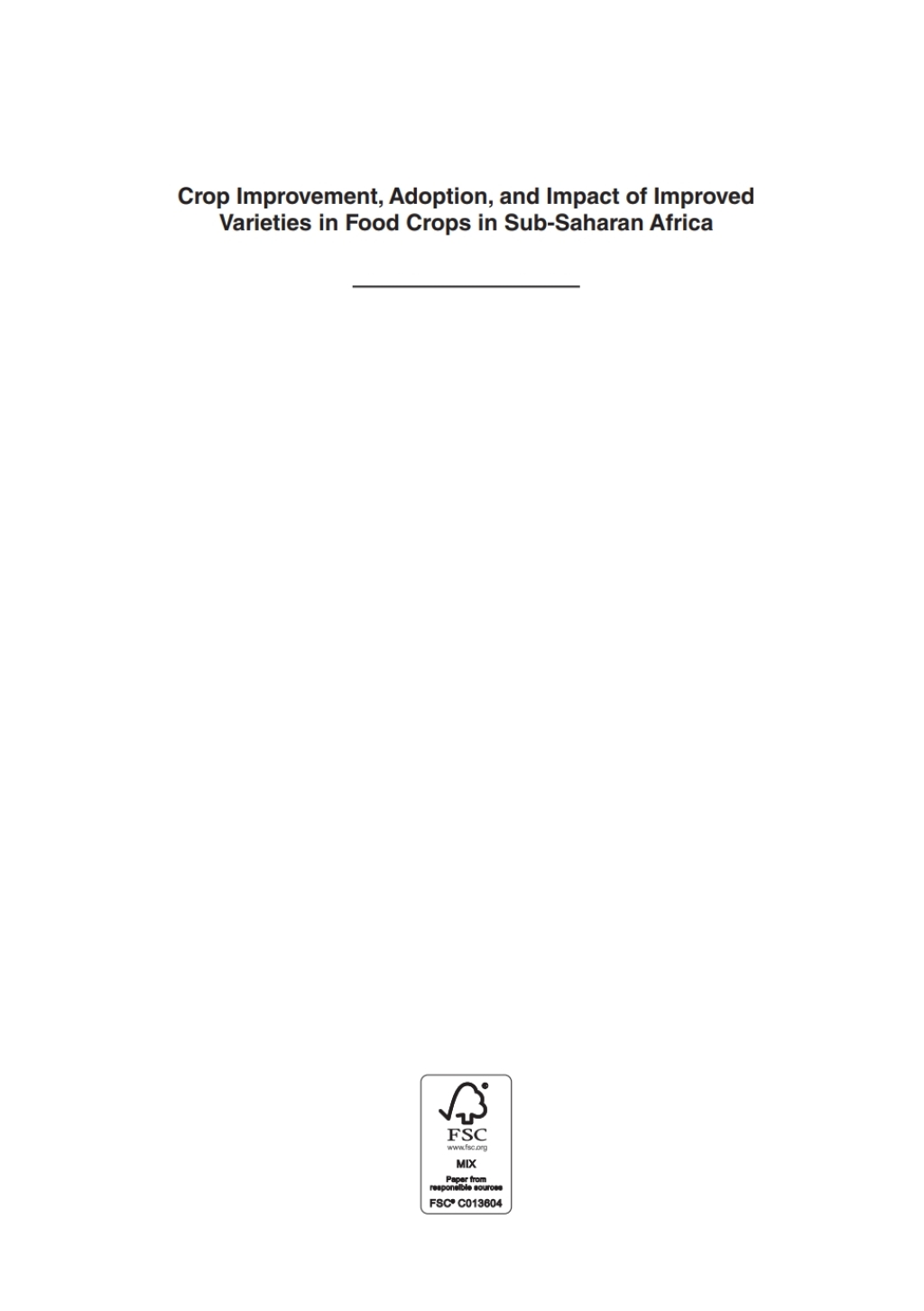 Crop Improvement, Adoption and Impact of Improved Varieties in Food Crops in Sub-Saharan Africa 1st Edition