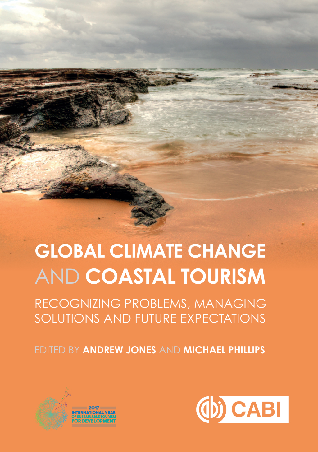 Global Climate Change and Coastal Tourism Recognizing Problems, Managing Solutions and Future Expectations 1st Edition